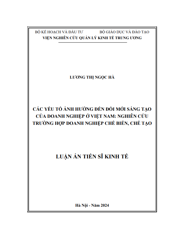 Luận án Tiến sĩ Các yếu tố ảnh hưởng đến đổi mới sáng tạo của doanh nghiệp ở Việt Nam: nghiên cứu trường hợp doanh nghiệp chế biến, chế tạo